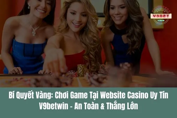 Khám phá trang web casino uy tín, nơi bạn có thể chơi game an toàn và thú vị 3 trang web casino uy tín