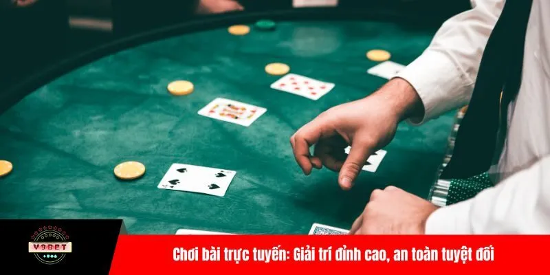 Hướng dẫn chơi bài trực tuyến đơn giản và dễ hiểu 2 chơi bài trực tuyến