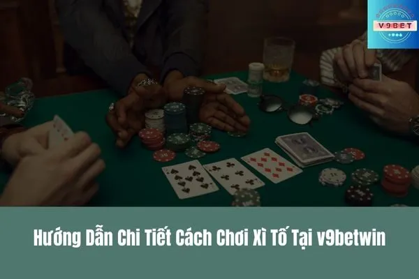 Bài Xì Tố, nơi thử thách bản lĩnh của các cao thủ 3 Bài Xì Tố